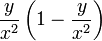 \frac{y}{x^2}\left(1 - \frac{y}{x^2}\right)